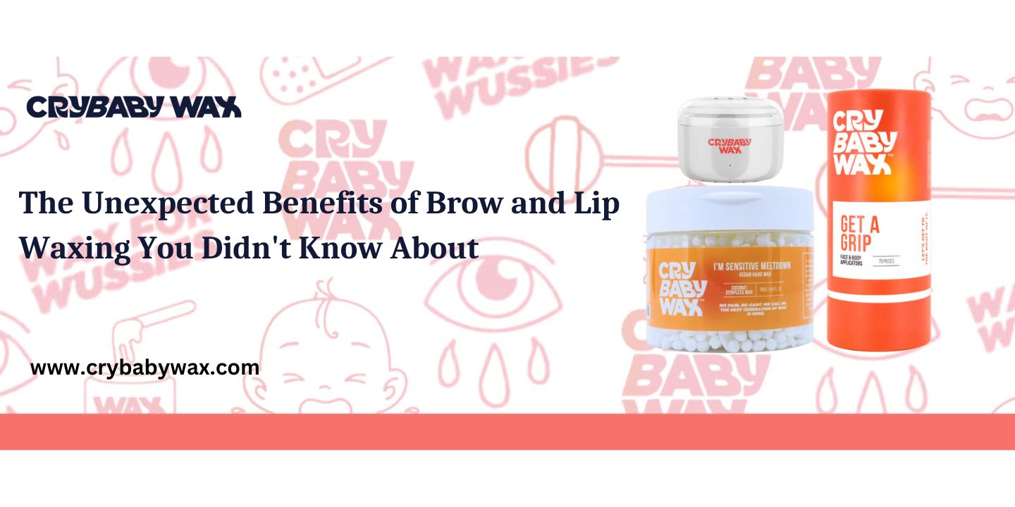 Unexpected benefits of brow and lip waxing with Crybaby vegan hard wax for facial precision