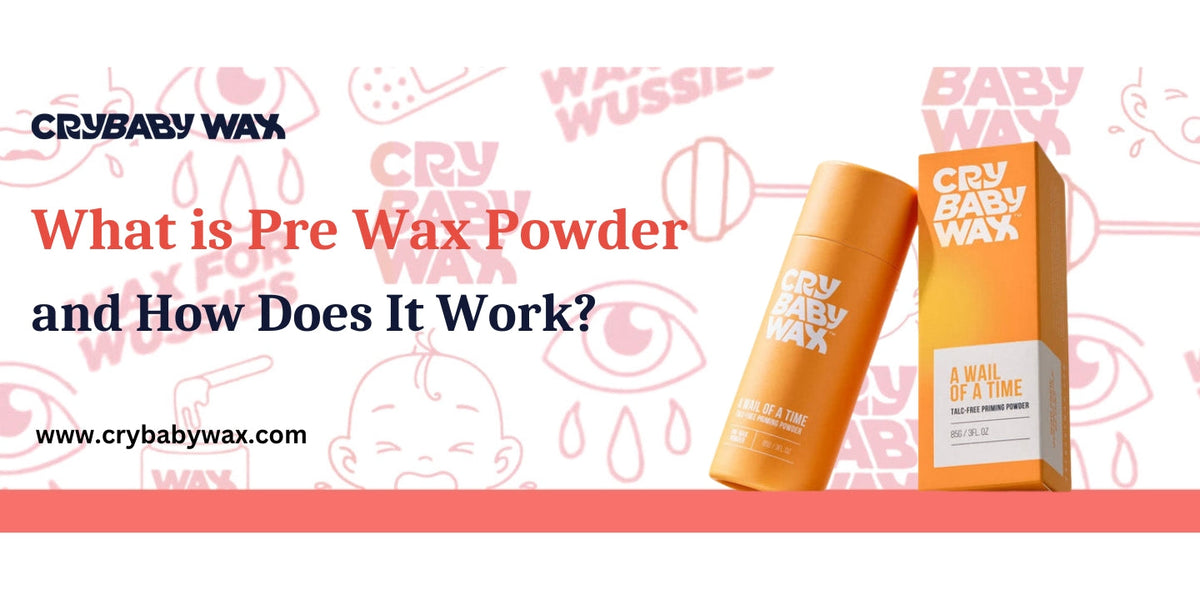 A Wail of a Time talc-free pre-wax powder explained, how it primes skin for cleaner hard wax pulls