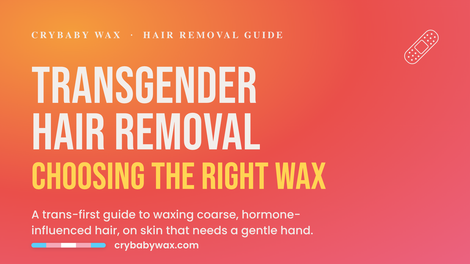 Transgender hair removal guide: choosing the right wax, from Crybaby Wax