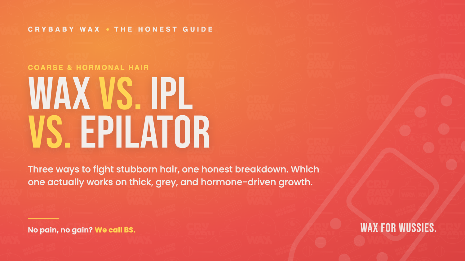 Wax vs IPL vs Epilator, the honest guide for coarse and hormonal hair by Crybaby Wax