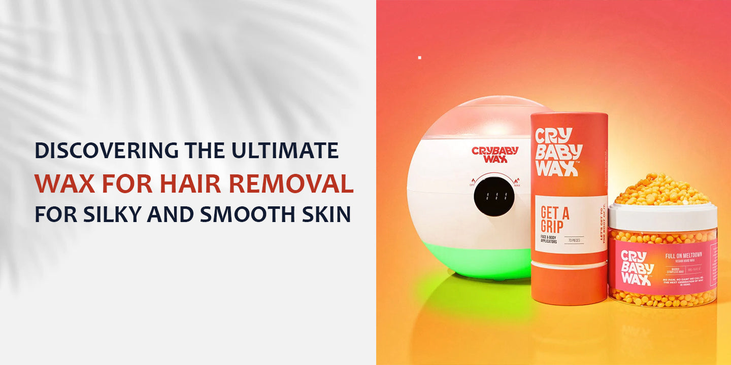 Crybaby vegan hard wax for silky smooth skin, blog feature on the best at-home hair removal wax