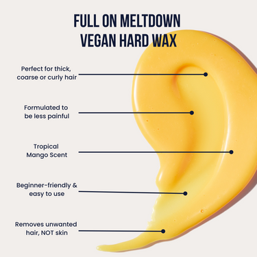 Full On Meltdown vegan hard wax benefits, rosin-free formula for gentle professional-grade body waxing on coarse hair